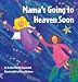 Books : Mama's Going To Heaven Soon
