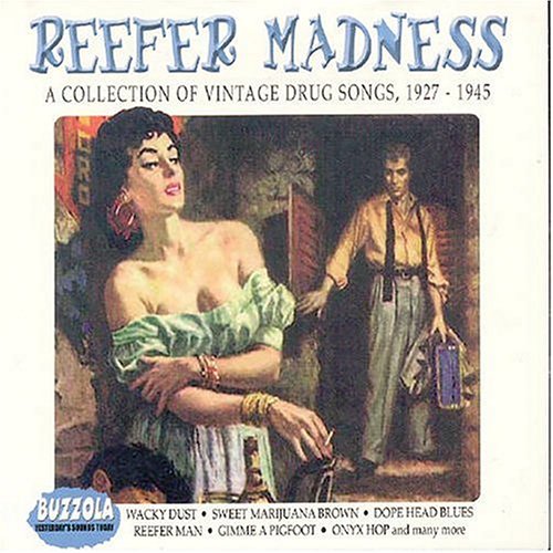 CD-Charts  Music : Reefer Madness: a Collection of Vintage Drug Songs 1927-1945