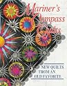 Mariner's Compass Quilts: New Quilts from an Old Favorite