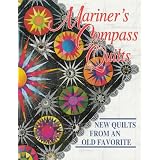 Mariner's Compass Quilts: New Quilts from an Old Favorite