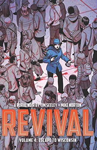Revival Volume 4: Escape to Wisconsin (Revival (Image Comics))