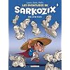 Les aventures de Sarkozix, Tome 3 : N'en jetez plus
