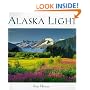 Alaska Light: Ideas and Images from a Northern Land