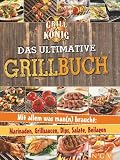 Produkt-Bild: Das ultimative Grillbuch: Mit allem was man(n) braucht: Marinaden, Grillsaucen, Dips, Salate, Beilagen