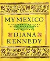 My Mexico: A Culinary Odyssey with More Than 300 Recipes