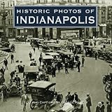 Historic Photos of Indianapolis (Historic Photos.)