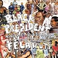 Black President: The Art and Legacy of Fela Anikulapo-Kuti