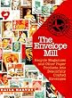 The Envelope Mill: Recycle Magazines into Beautifully Crafted Envelopes/Book and Templates