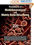 Foundations of Multidimensional and Metric Data Structures (The Morgan Kaufmann Series in Computer Graphics)