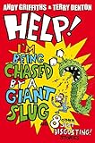 Help! I'm being chased by a giant slug and 8 other just disgusting! stories