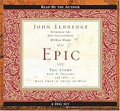 Epic: The Story God Is Telling and the Role That Is Yours to Play