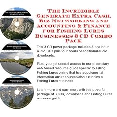 The Incredible Generate Extra Cash, Biz Networking and Accounting & Finance for Fishing Lures Businesses 3 CD Combo Pack