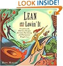 Lean and Lovin' It: Exceptionally Delicious Recipes for Low-Fat Living and Permanent Weight Loss