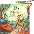 Lean and Lovin' It: Exceptionally Delicious Recipes for Low-Fat Living and Permanent Weight Loss