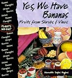 Yes, We Have Bananas!: Fruits from Shrubs and Vines (Plants We Eat)
