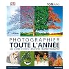 Photographier toute l'ann�e: 365 jours d'id�es cr�atives en photographie