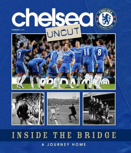 Chelsea Uncut: Inside The Bridge - a Journey Home (Football)