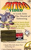 TATTOO THE VIDEO: A LOOK INTO THE WORLD OF TATOOING (VHS TAPE)
