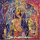 Click here to buy Shaman by  Santana .