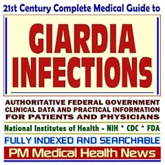 21st Century Complete Medical Guide to Giardia Infection, Giardiasis, Parasites and... by PM Medical Health News