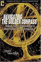 Navigating the Golden Compass: Religion, Science and Daemonology in Philip Pullman's His Dark Materials (Smart Pop series)