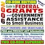 2006 Guide to Federal Grants and Government Assistance to Small Business: Grants, Loans, Aid, Applications, New Programs, FOIA Records, CFDA, Fully Indexed and Searchable (Two CD-ROM Set)