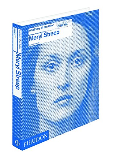 Meryl Streep: Anatomy of an Actor, by Karina Longworth