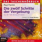 Produkt-Bild: Die zw&ouml;lf Schritte der Vergebung: Aus der Tiefe des Herzens leben