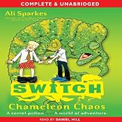 S.W.I.T.C.H.: Chameleon Chaos | [Ali Sparkes]