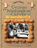 George Washington Carver: The Peanut Wizard (Smart About History)