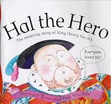 Review Hodder Wayland  / Hal the Hero: The Amazing Story of King Henry the 8th (Stories from History)