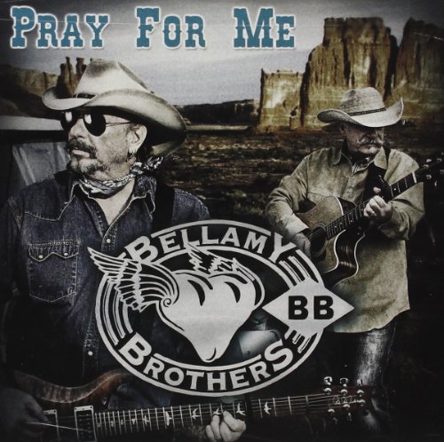 BELLAMY BROTHERS - Pray For Me Lyrics - Zortam Music