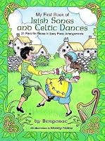 My First Book of Irish Songs and Celtic Dances: 21 Favorite Pieces in Easy Piano Arrangements