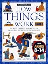How Things Work : 100 Ways Parents and Kids Can Share the Secrets of Technology