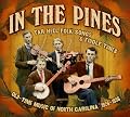 In The Pines: Tar Heel Folk Songs & Fiddle Tunes: Old-Time Music Of North Carolina 1926-1936