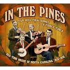 Click here to buy In The Pines: Tar Heel Folk Songs and Fiddle Tunes: Old-Time Music Of North Carolina... by  Dock Walsh, Clarence Greene, Ernest Stoneman, Charlie Poole, and Dixon Brothers .