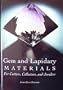 Gem and Lapidary Materials: For Cutters, Collectors, and Jewelers