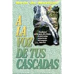 A LA Voz De Tus Cascadas/at the Thunder of Your Waterfalls book cover
