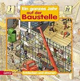 Produkt-Bild: Ein ganzes Jahr auf der Baustelle: Entdecken und Staunen