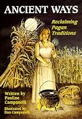 Ancient Ways: Reclaiming Pagan Traditions