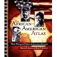 The African-American Atlas: Black History and Culture-An Illustrated Reference by Mark T. Mattson and Molefi K. Asante