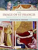 The Image of St Francis: Responses to Sainthood in the Thirteenth Century