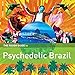 Rough Guide To Psychedelic Brazil
