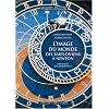 Image du monde des babyloniens � Newton (l')