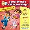 Speak Spanish with Dora & Diego: �V�monos! Let's Go!: Children Learn to Speak and Understand Spanish with Dora & Diego (Speak Spanish with Dora and Diego)