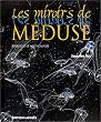Les Miroirs de m�duse : Biologie et mythologie