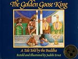 The Golden Goose King: A Tale Told by the Buddha