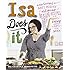 Isa Does It: Amazingly Easy, Wildly Delicious Vegan Recipes for Every Day of the Week