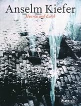 Anselm Kiefer: Heaven And Earth