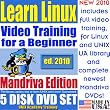 Learn Linux for a Beginner, Mandriva Edition. Includes Video Training & Two Certification Exams, Training Library, Installation and Printed Quick Reference Card. 5-disk DVD Set, Ed.2010